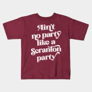 Ain't no party like a Scranton party Kids T-Shirt